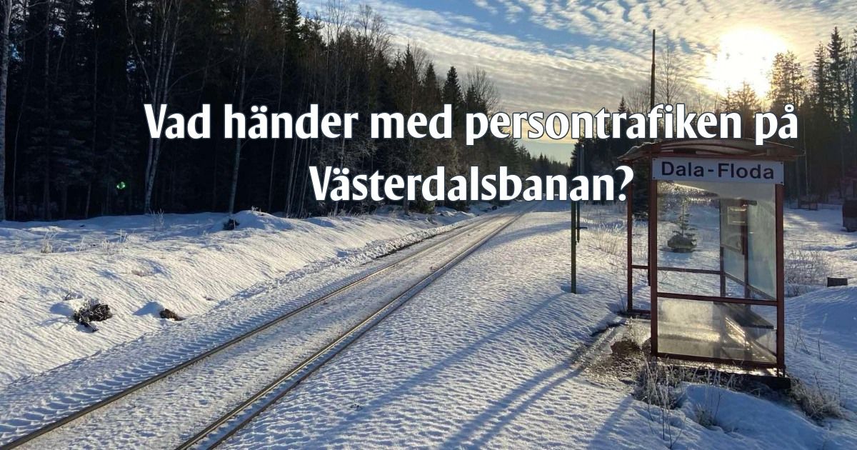 Temakv\u00e4ll: V\u00e4sterdalsbanan och framtiden.