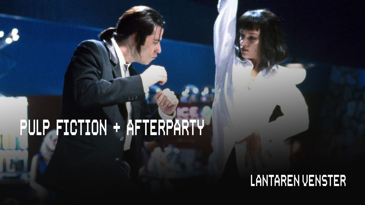 Pulp Fiction (1994) + Afterparty | LantarenVenster