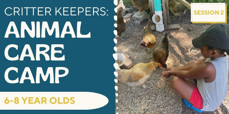 Critter Keepers: Animal Care Camp - Session 2