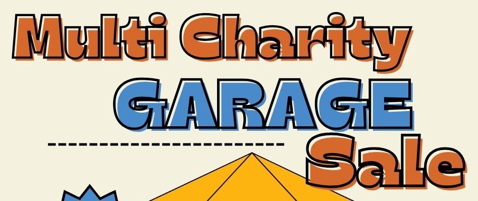 MULTI CHARITY GARAGE SALE