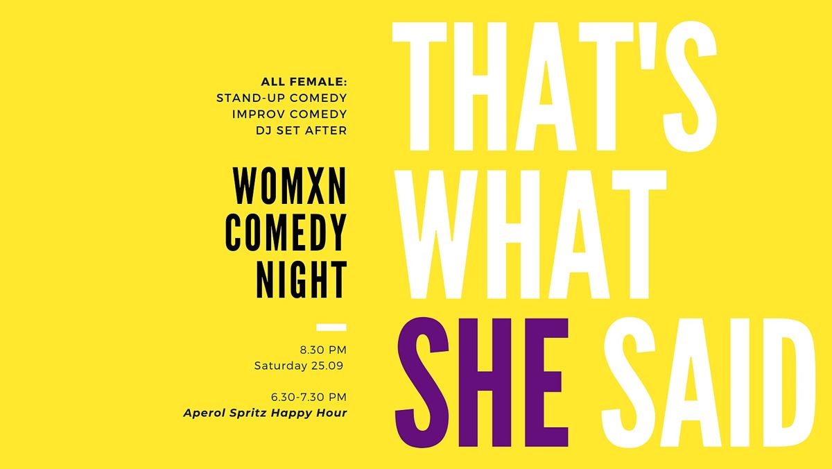 That's What She Said - Womxn Comedy Night & Afterparty