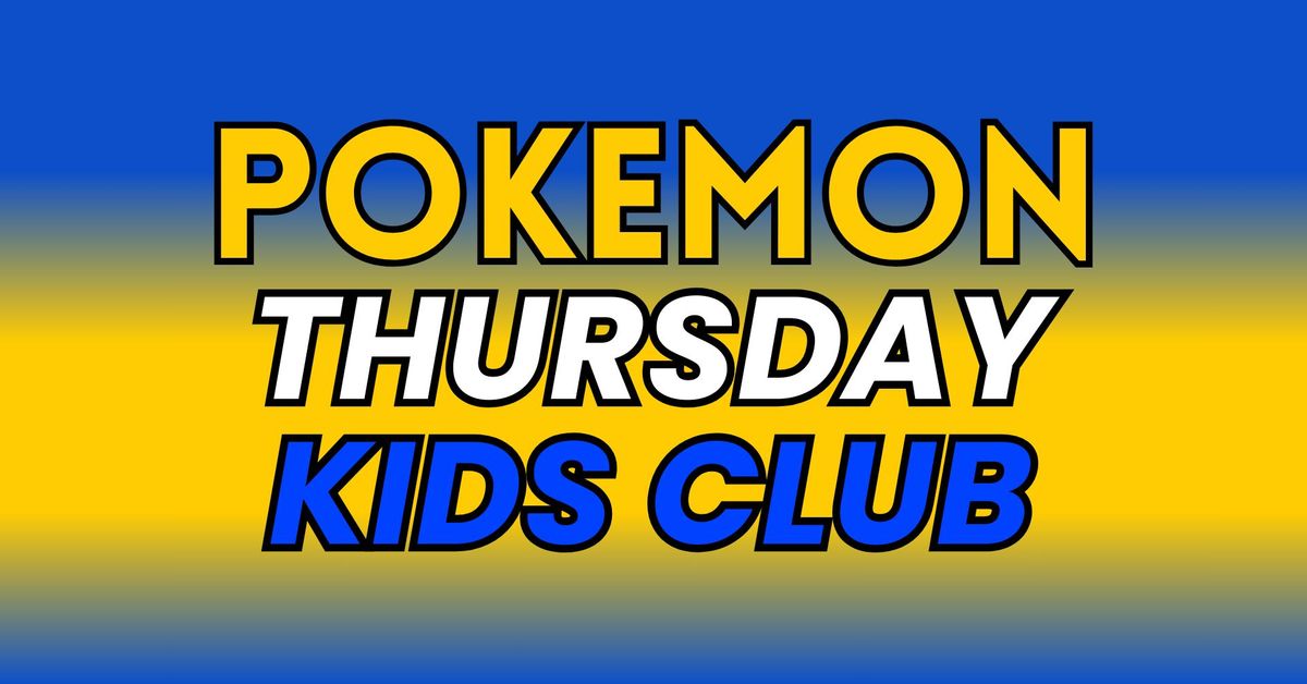 Thursday | Weekly Kid's Club | Pokemon