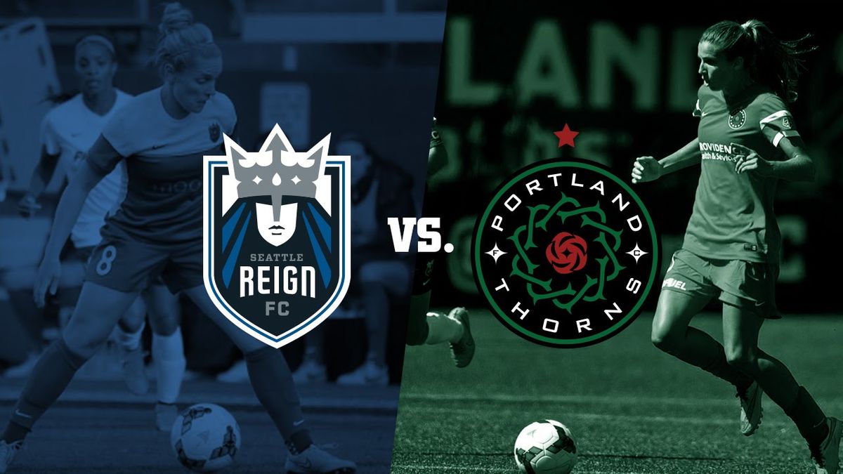 Seattle Reign at Portland Thorns FC