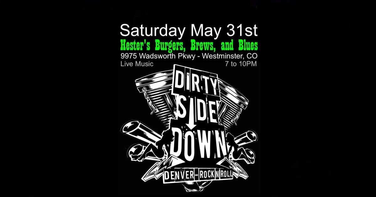 Dirty Side Down at Hester's - Westminster (Saturday May 31st)