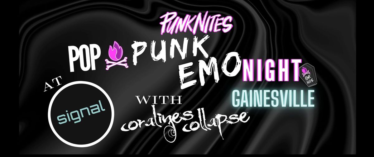 1\/10 PunkNites Pop Punk Emo Night with Live Band Coraline's Collapse at Signal in Gainesville!