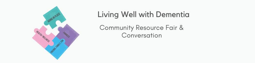 Living well with Dementia (Free Community Resource Fair)
