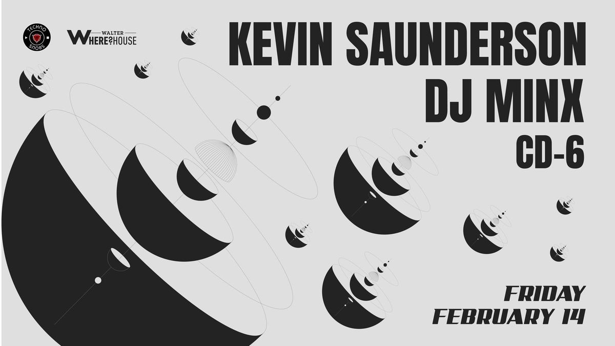 Techno Snobs: Kevin Saunderson, DJ Minx & CD-6 at Walter Where?House