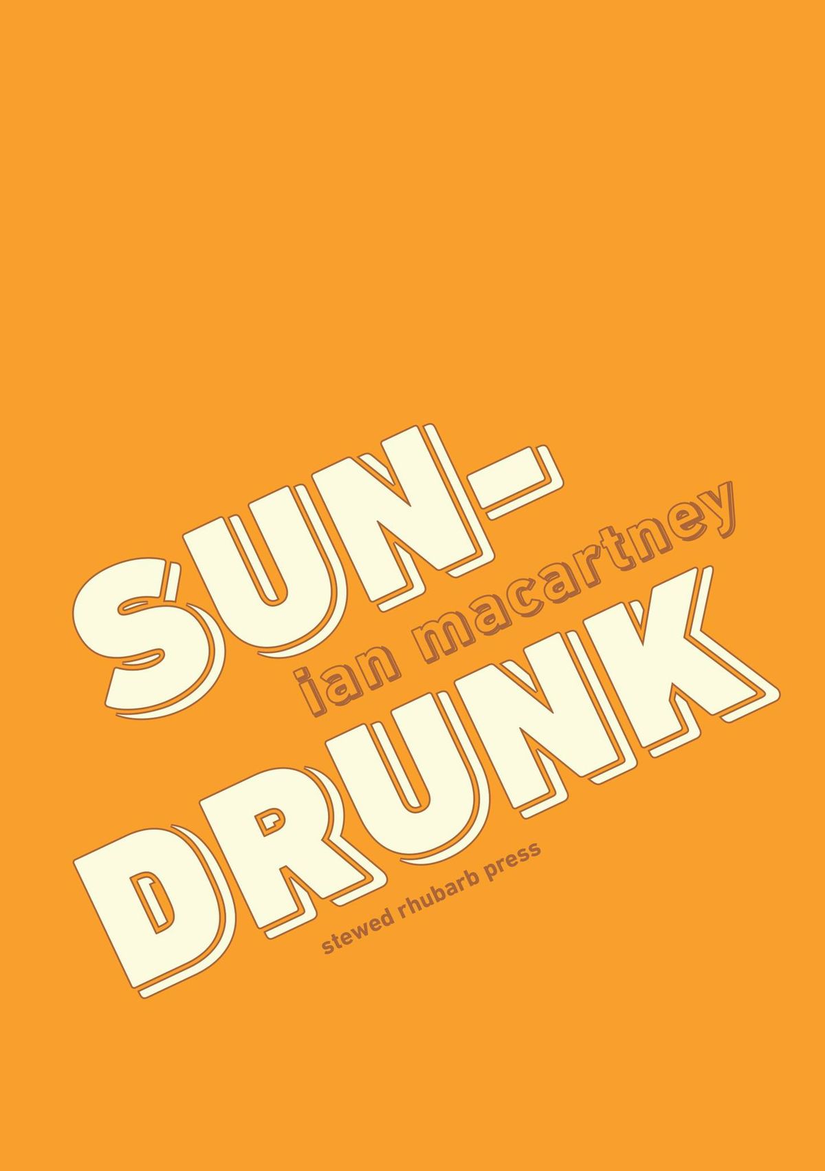 sun Drunk by Ian Macartney