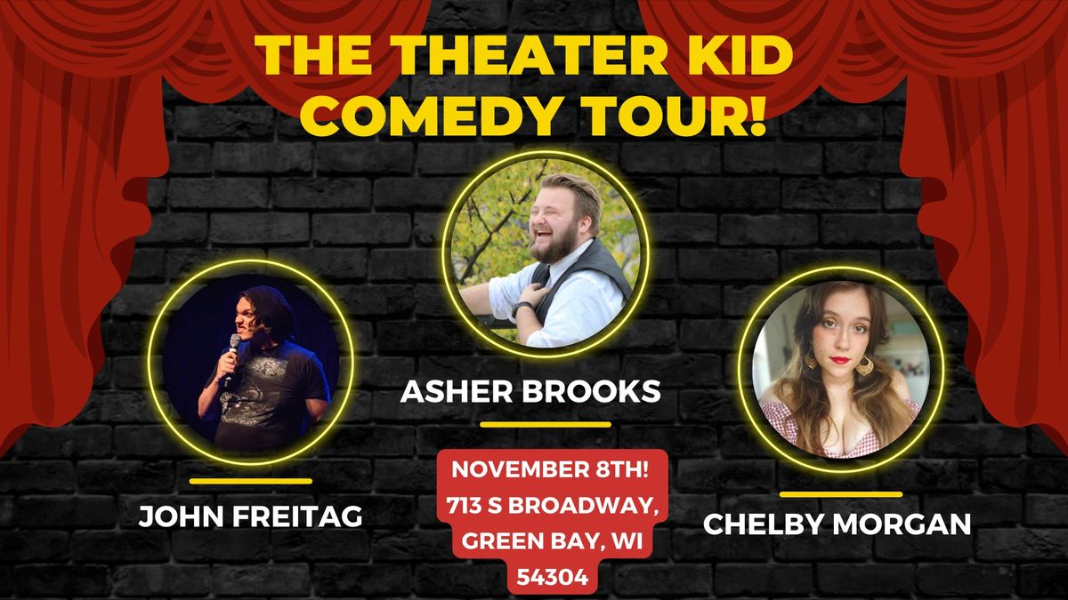 The Theatre Kid Comedy Tour Featuring Asher Brooks, John Freitag & Shelby Morgan | At The Tracks