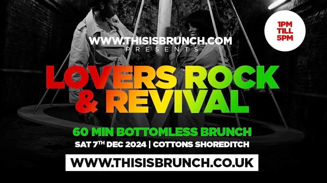 LOVERS ROCK &amp; REVIVAL BOTTOMLESS BRUNCH 