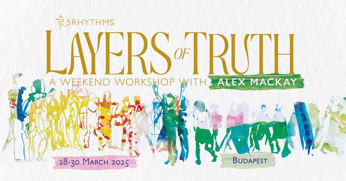 Layers of Truth | 5Rhythms workshop with Alex Mackay