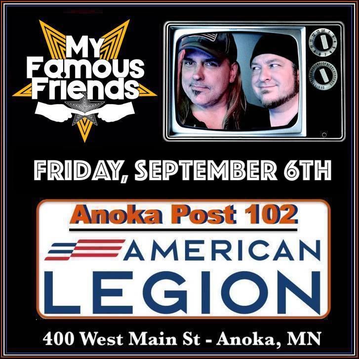 My Famous Friends at Anoka American Legion Friday, September 6th!