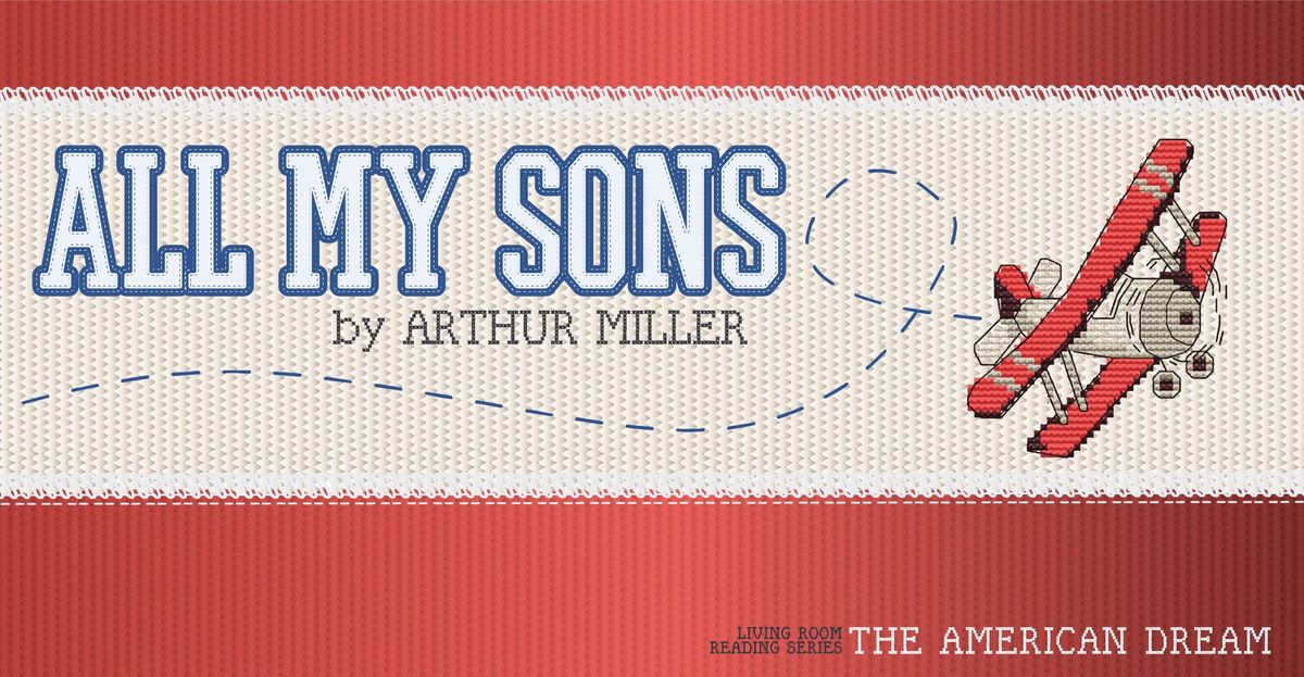 Living Room Reading Series Presents All My Sons by Arthur Miller