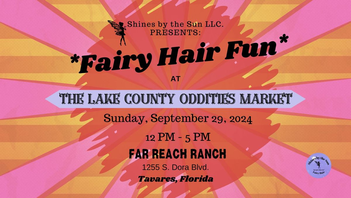 Fairy Hair Fun at the Lake County Oddities Market *FAR REACH RANCH*