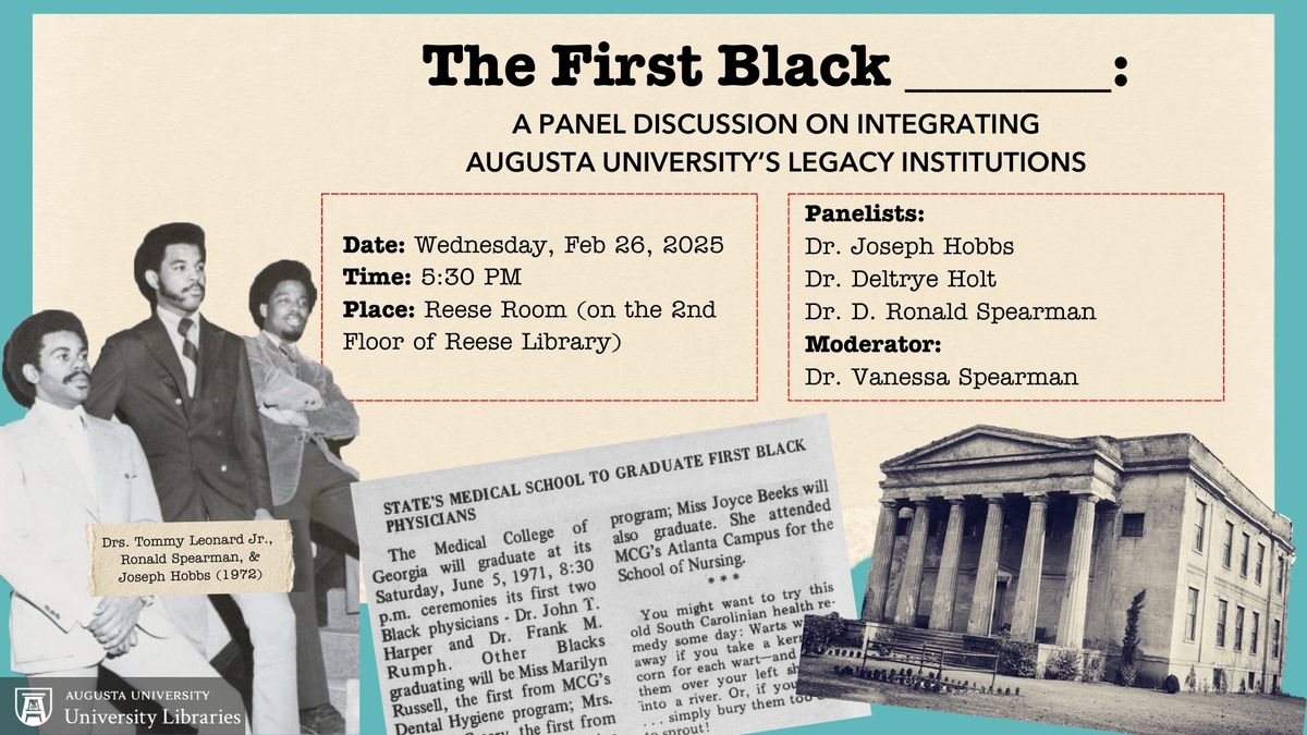 The First Black ____: A panel discussion on integrating Augusta University's Legacy Institutions