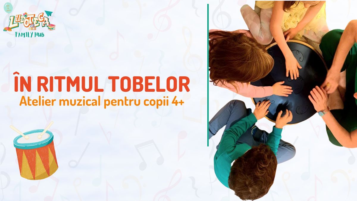 \u00cen Ritmul Tobelor - Atelier muzical pentru copii 4+