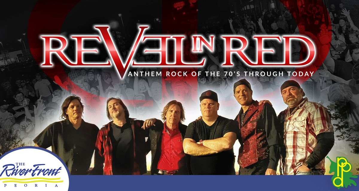 Revel in Red | Peoria Riverfront - CEFCU Center Stage