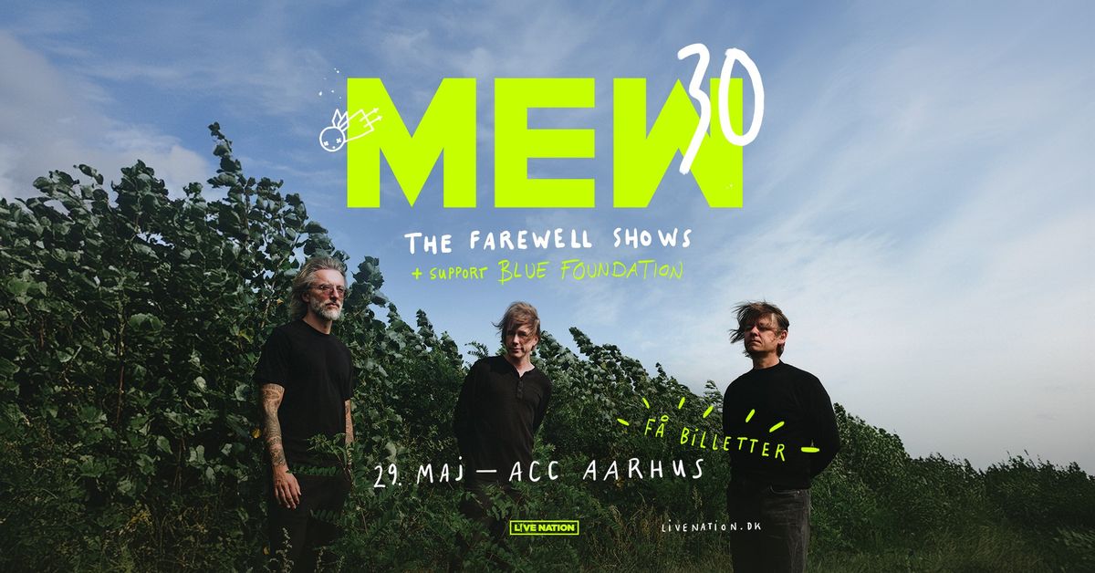 Mew 30 The Farewell Shows \/ Aarhus Congress Center 29. maj \/ F\u00e5 billetter 