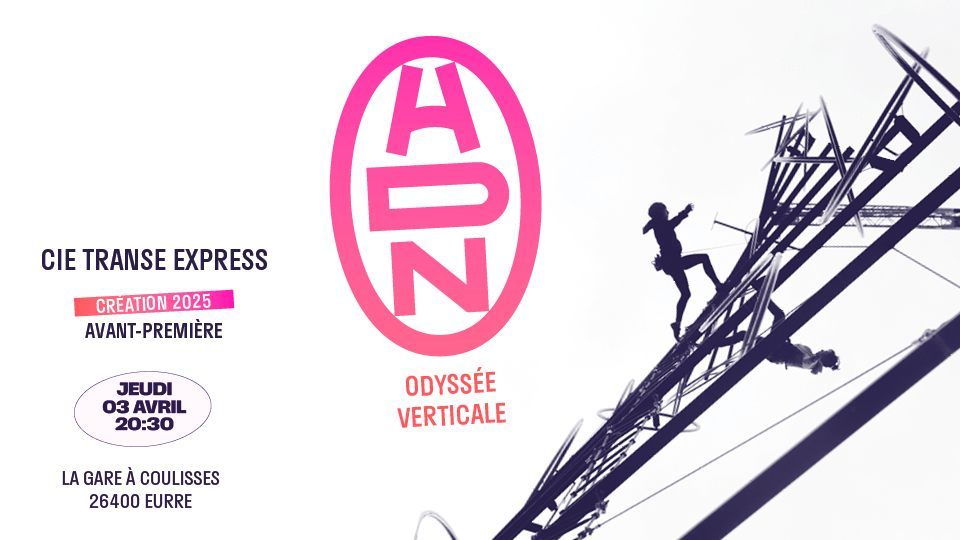 ADN, Odyss\u00e9e verticale - Cie Transe Express