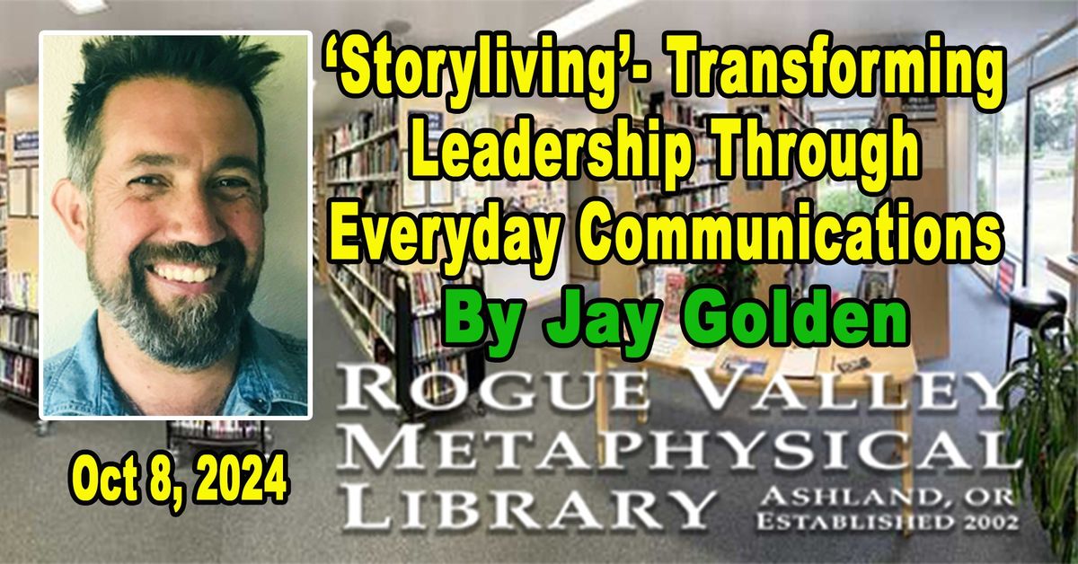 \u201cStoryliving\u201d: Transforming Leadership Through Everyday Communications by Jay Golden