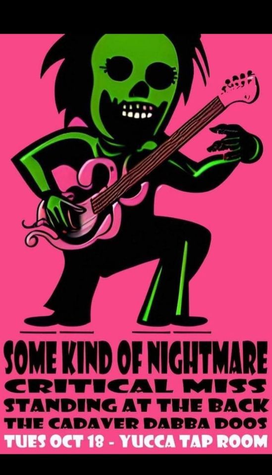 Some Kind of Nightmare, Standing at The Back, Cadaver Dabba Doos, Critical Miss