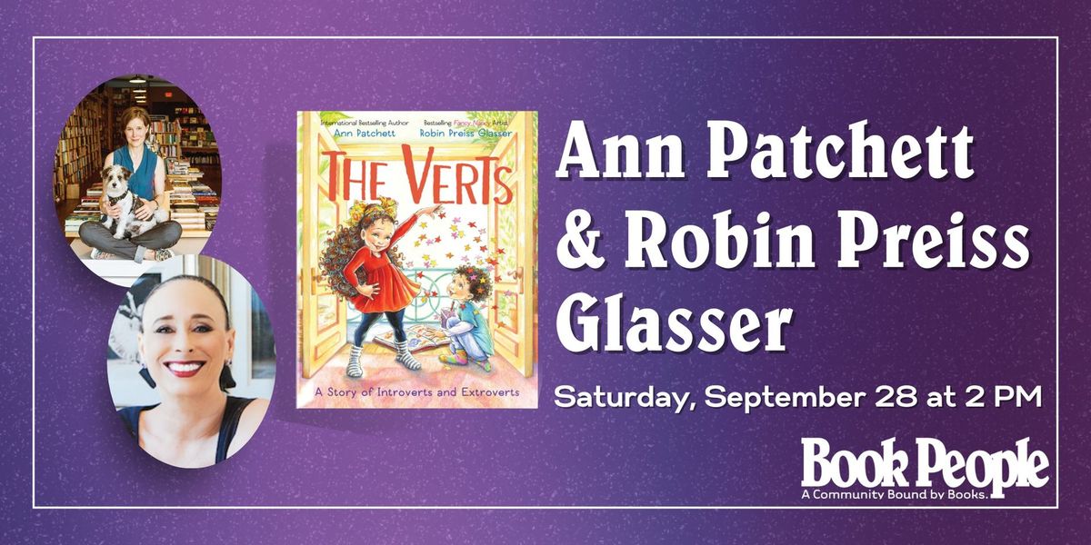 BookPeople Presents: An Evening with Ann Patchett and Robin Preiss Glasser