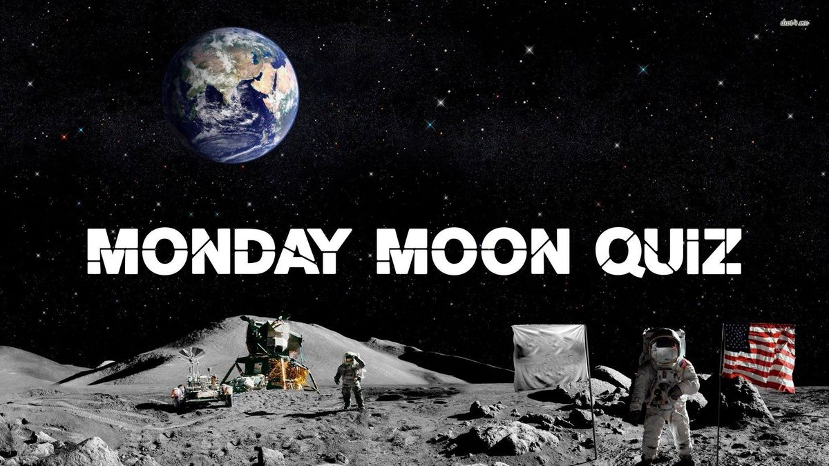 *Hillsy & Jamie's Last Ever* Monday Moon Quiz