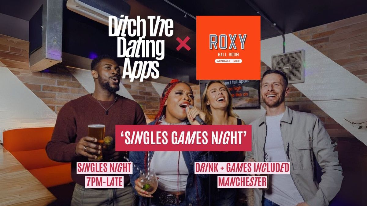 Ditch The Dating Apps x Roxy Ball Room Manchester (Arndale)