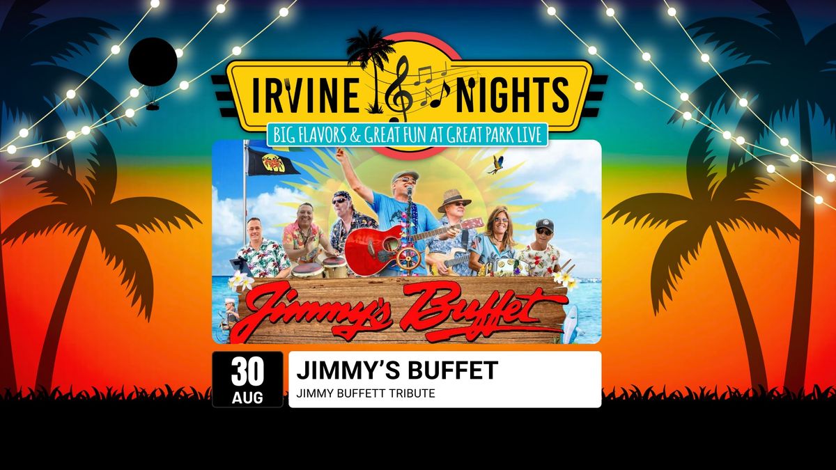 Irvine Nights Summer Series featuring Jimmy's Buffet - Jimmy Buffett Tribute