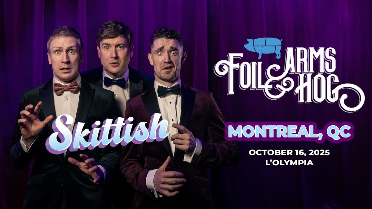 FOIL ARMS & HOG - Skittish | Montreal