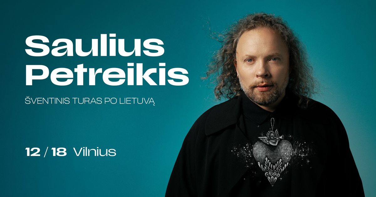 Saulius Petreikis - \u0160ventinis turas - Vilnius