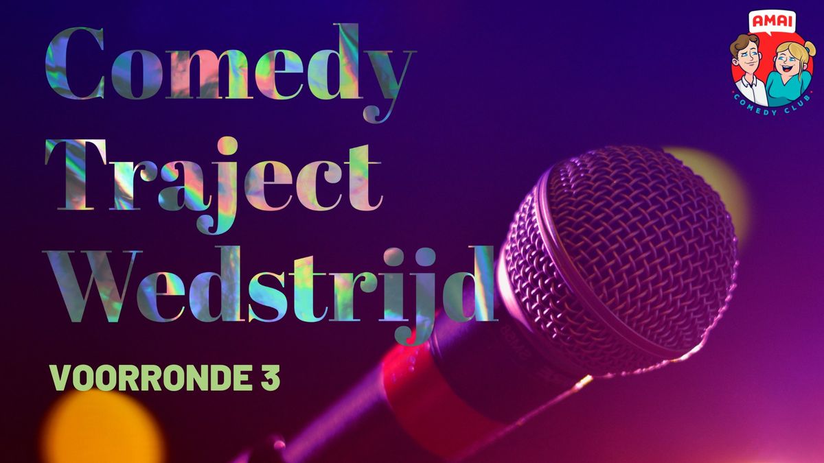 Voorronde 3 - Amai Comedy Traject Wedstrijd