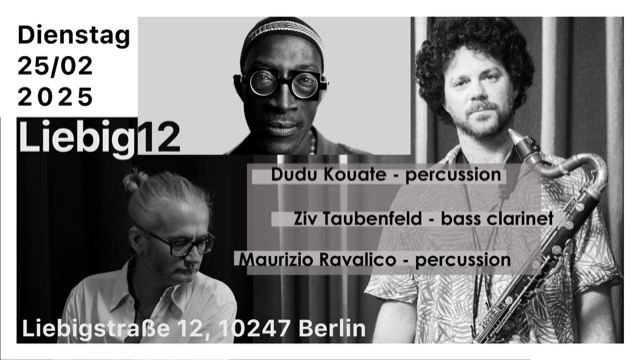 Maurizio Ravalico - Dudu Kouate (percussion) Ziv Taubenfeld (bass clarinet)