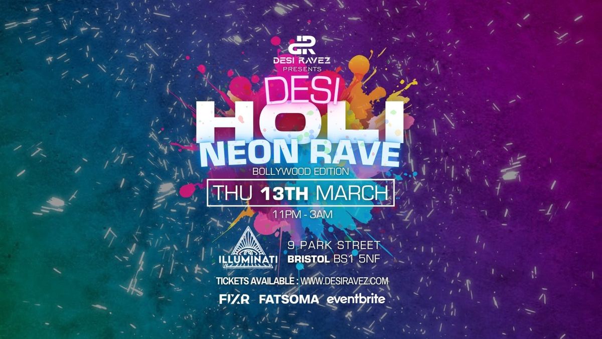 Desi Holi Neon Rave \ud83c\udf08 - Thursday 13th March @illuminati Bristol