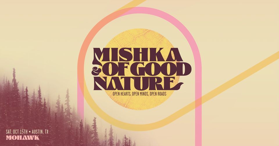 Mishka x Of Good Nature at Mohawk Austin
