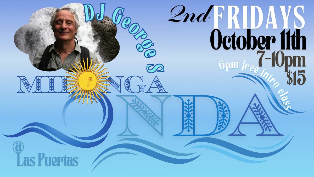 Milonga ~Onda~~ on casual & fun 2nd Fridays ~ preceded by free class at 6pm!