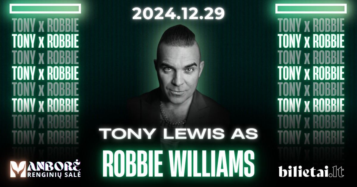 Tony Lewis as ROBBIE WILLIAMS | Rengini\u0173 sal\u0117 "Manbor\u0117"