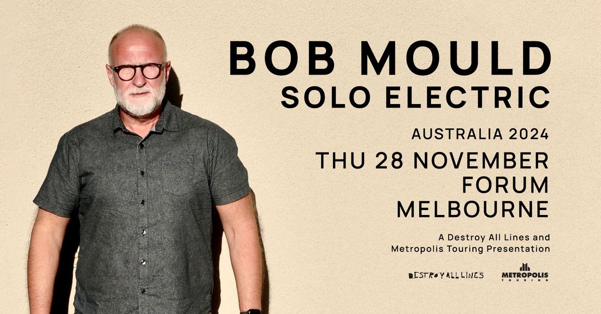 Bob Mould \/\/ Melbourne \/\/ Solo Electric \/\/ Forum \/\/ 18+