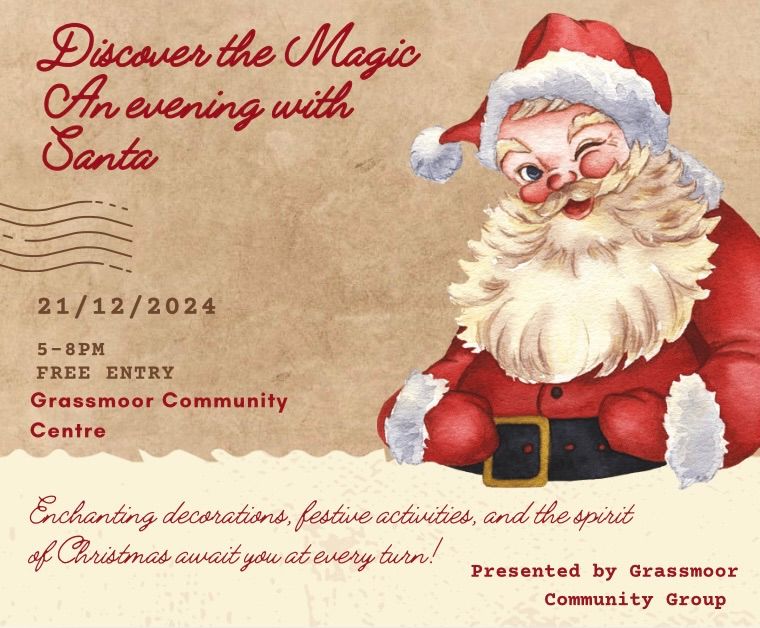 An evening with Santa brought to you by Grassmoor Community group. 