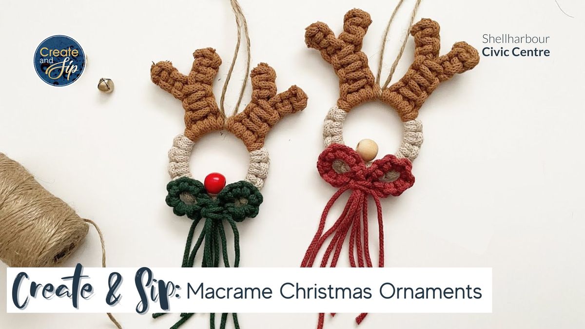 Create & Sip: Macrame Christmas Ornaments