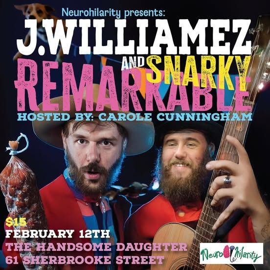 Neurohilarity presents J. Williamez and Snarky the Remarkable