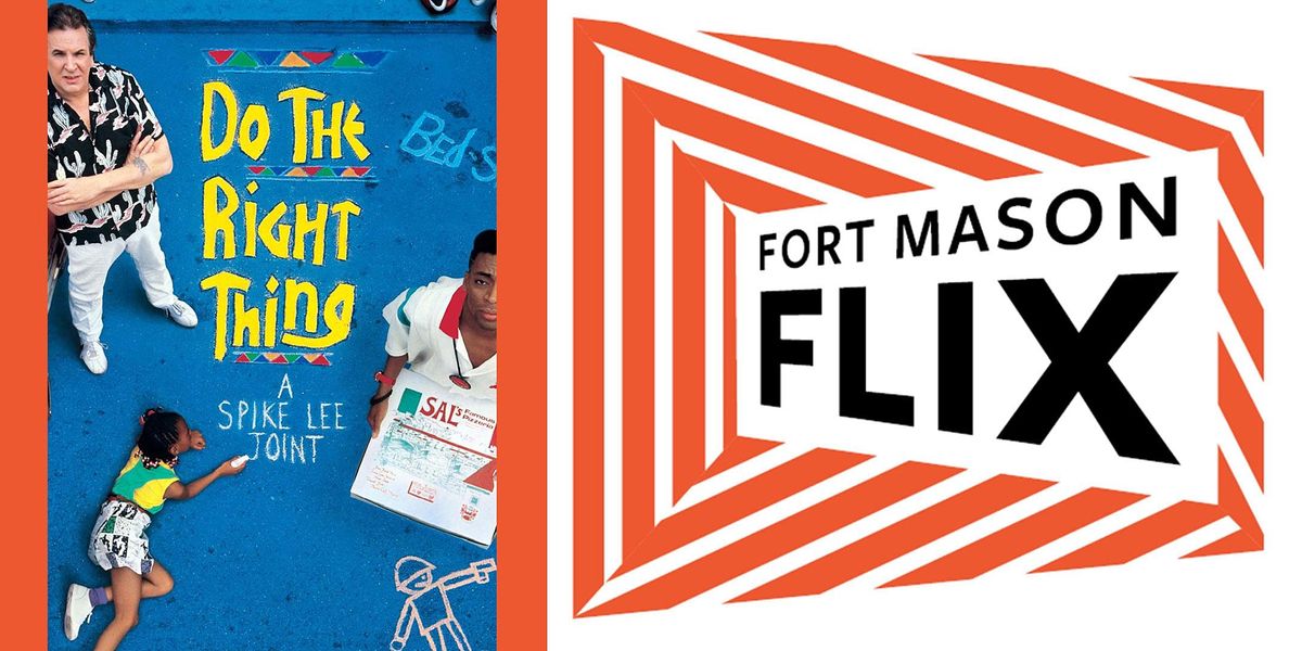 FORT MASON FLIX: Do the Right Thing