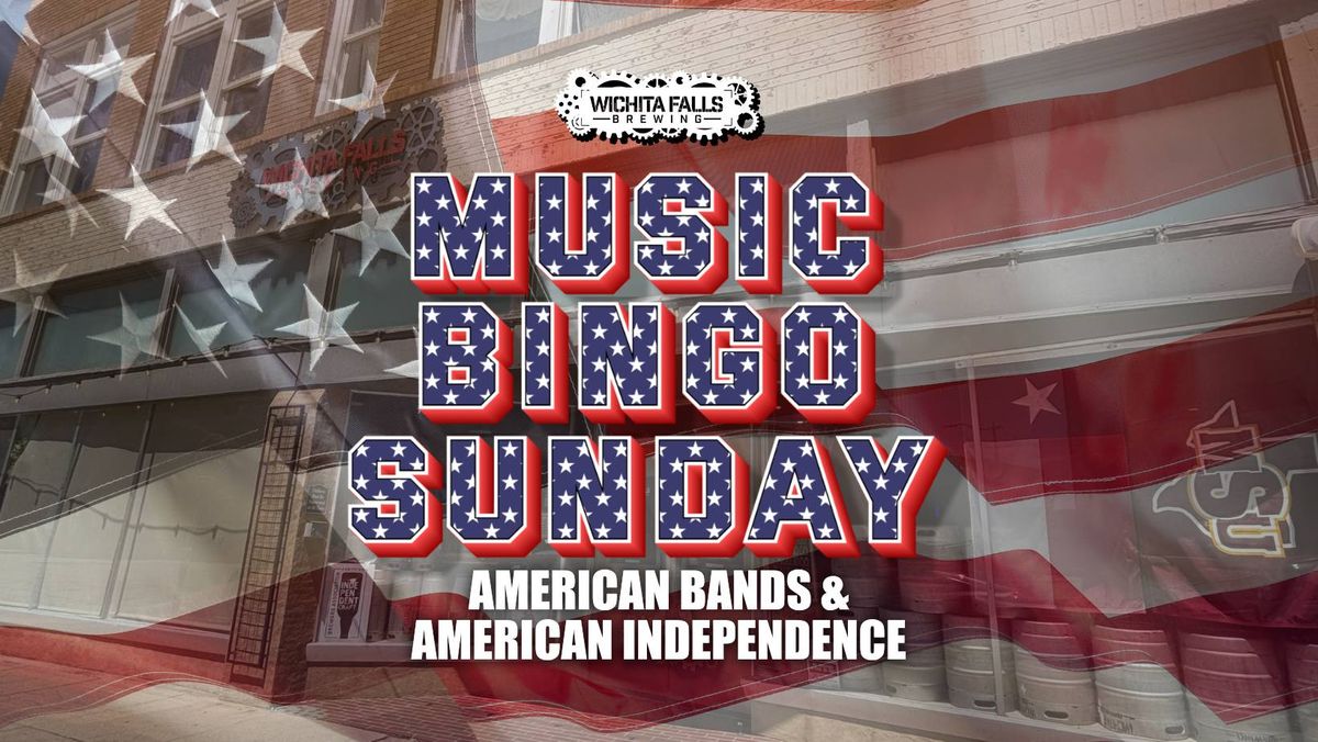 Music Bingo Sunday - American Bands\/Independence