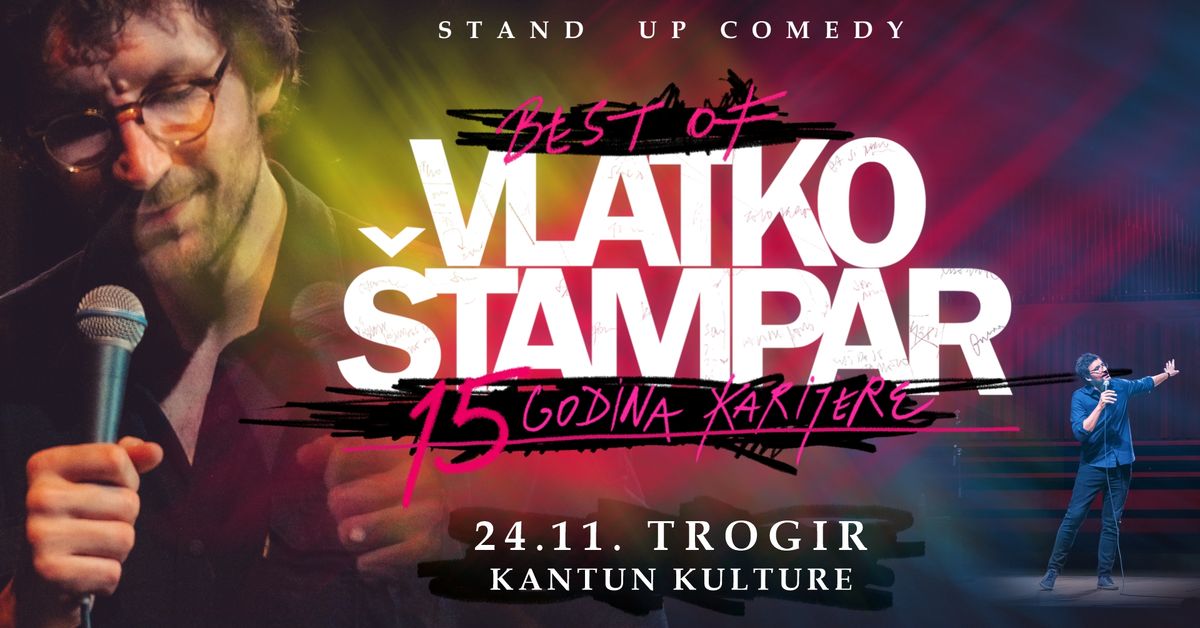 BEST OF - VLATKO \u0160TAMPAR - STAND UP COMEDY - 15 GODINA KARIJERE @ TROGIR