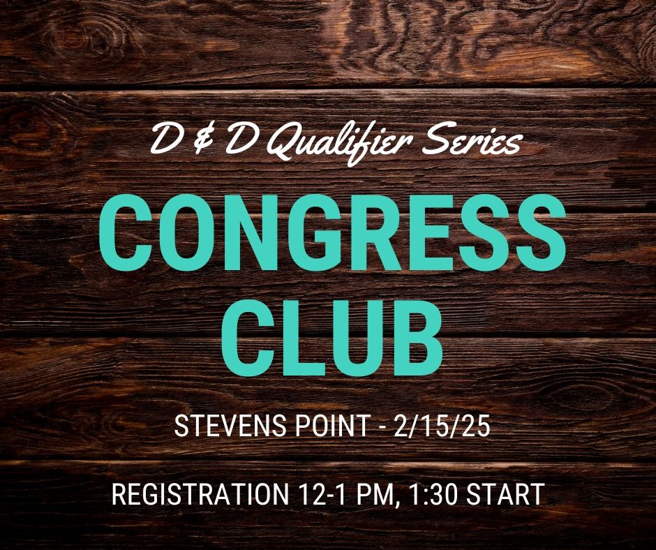 D & D Qualifier #4 - Congress Club