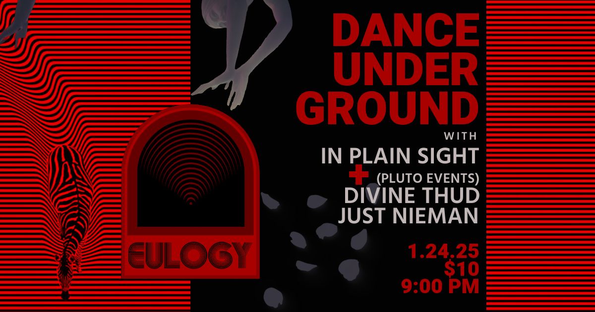 Dance Underground with In Plain Sight + Divine Thud, Just Nieman