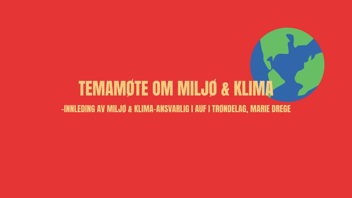 Temam\u00f8te om klima & milj\u00f8