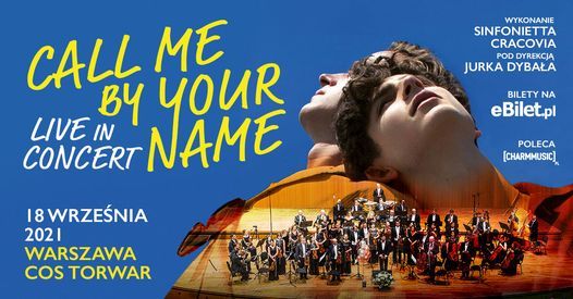 Call Me By Your Name - Live in Concert | Warszawa, Torwar, 18.09.2021