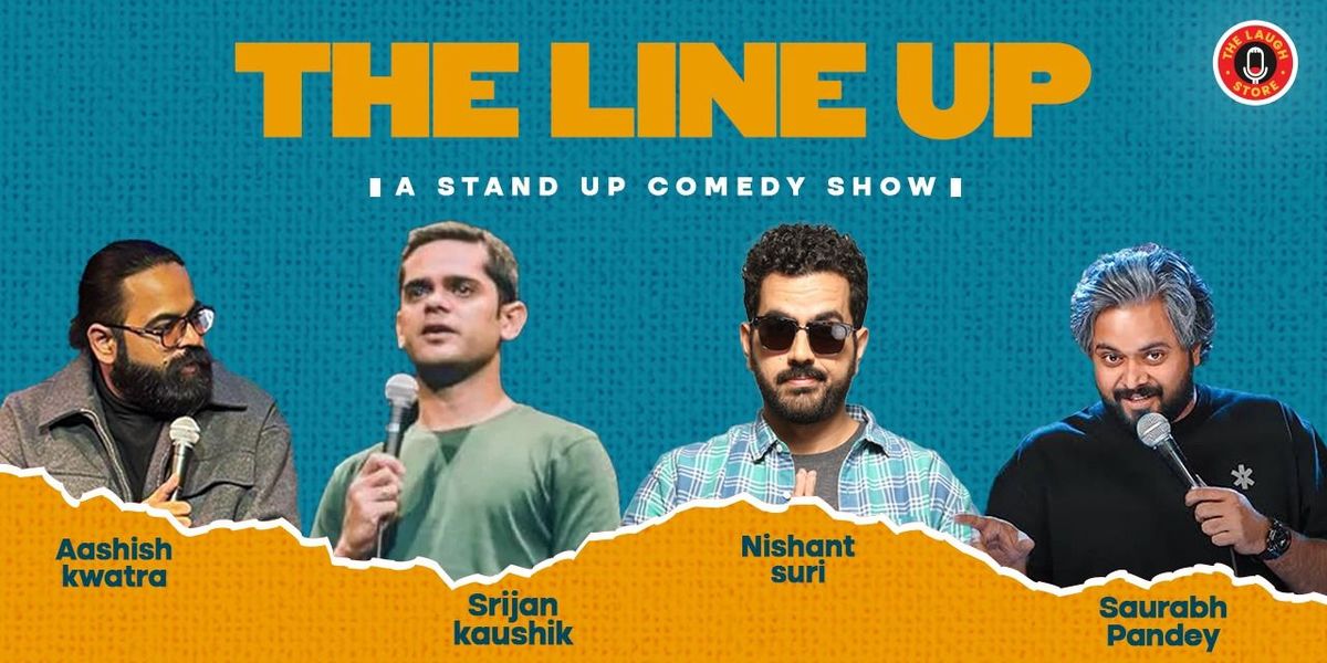 The Lineup ft. Saurabh, Nishant, Aashish& Srijan
