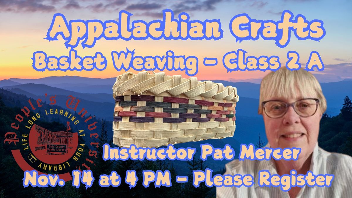 People's University Appalachian Crafts: Basket Weaving Class 2 A